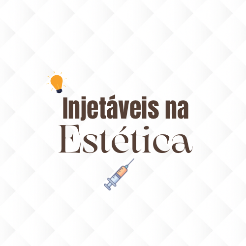 Injetáveis na Estética